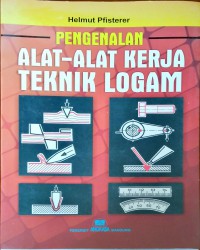 Pengenalan Alat-Alat Kerja Teknik Logam