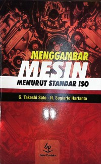 Menggambar Mesin : Menurut Standar ISO (Edisi Tahun 2013)