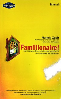 Famillionaire! Membangun Bisnis Keluarga Yang Solid Dari Generasi Ke Generasi