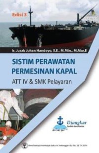 Sistim Perawatan Permesinan Kapal: ATT IV & SMK Pelayaran 3rd Ed.