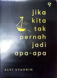 Jika Kita Tak Pernah Menjadi Apa - Apa