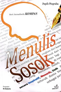 Menulis Sosok Secara Inspiratif, Menarik, Unik