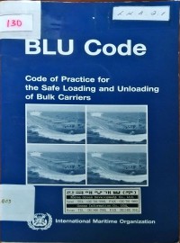 BLU Code : Code of Practice for the Safe Loading and Unloading of Bulk Carriers