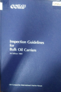 Inspection Guidelines for Bulk Oil Carriers 1st Edition 1989