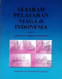 Sejarah Pelayaran Niaga di Indonesia Jil. III