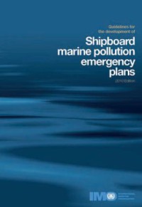 Guidelines for the development of Shipboard Marine Pollution Emergency Plans 2010 Edition