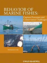 Behavior of Marine Fishes : Capture Processes and Conservation Challenges