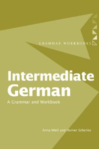 Intermediate German : A Grammar And Workbook