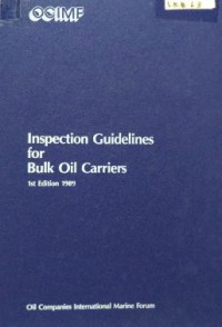 Inspection Guidlines for Bulk Oil Carries 1st Edition 1989