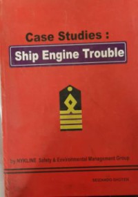 Case Studies : Ship Engine Trouble