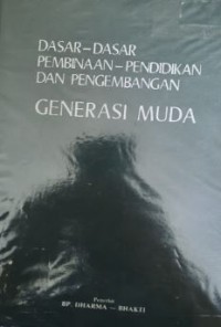 Dasar- Dasar Pembinaan - Pendidikan dan Pengembangan Generasi Muda