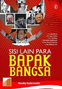 Sisi Lain Para Bapak Bangsa