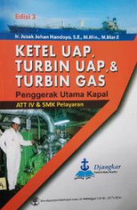 Ketel Uap, Turbin Uap, & Turbin Gas Penggerak Utama Kapal