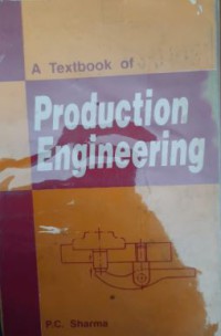 A Textbook Of Production Engineering