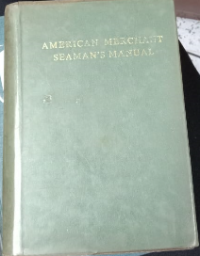 American merchant seaman's manual : for seamen by seamen