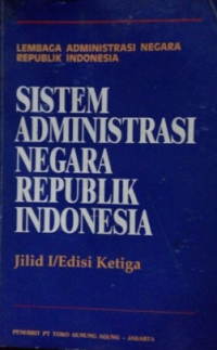 Sistem Administrasi Negara Republik Indonesia Jilid I Ed.3