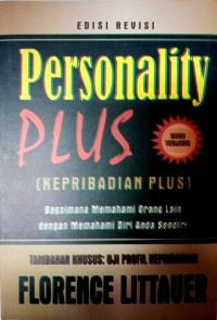 Personality Plus (Kepribadian Plus) : Bagaimana Memahami Orang Lain Dengan Memahami Diri Anda Sendiri