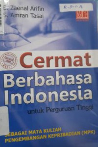 Cermat Berbahasa Indonesia : Untuk Perguruan Tinggi