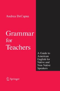 Grammar for Teachers : A Guide to American English for Native and Non-Native Speakers