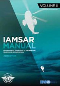 IAMSAR Manual : Vol.II Mission, Co-Ordination 2013 Edition