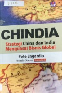 CHINDIA : Strategi China dan India Menguasai Bisnis Global