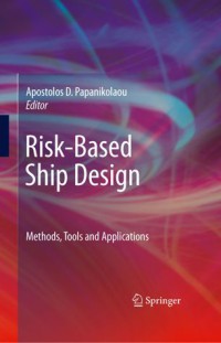 Risk-Based Ship Design: methods, tools and applications