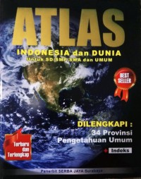 Atlas Indonesia dan Dunia : untuk SD/SMP/SMA dan Umum