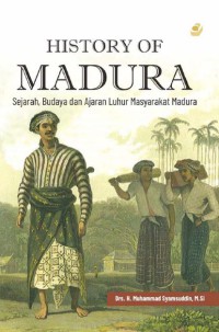 History of Madura: Sejarah, Budaya, dan Ajaran Luhur Masyarakat Madura