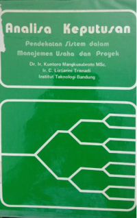 Analisa Keputusan : Pendekatan Sistem dalam Manajemen Usaha dan Proyek