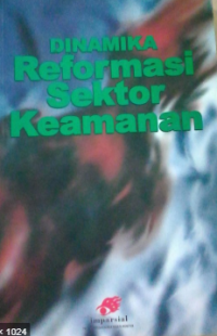 Dinamika Reformasi Sektor Keamanan