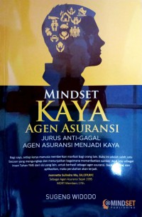 Mindset Kaya Agen Asuransi : Jurus Anti Gagal Agen Asuransi Menjadi Kaya