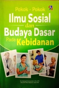 Pokok - Pokok Ilmu Sosial Dan Budaya Dasar Pada Kebidanan