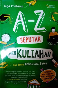 A - Z Seputar Perkuliahan : Tips Keren Mahasiswa Beken