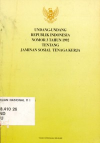 Undang-Undang Republik Indonesia Nomor 3 Tahun 1992 Tentang Jaminan Sosial Tenaga kerja