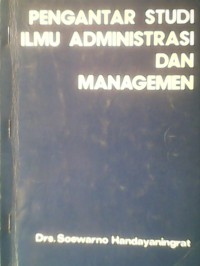 Pengantar Studi Ilmu Administrasi dan Manajemen