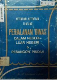 Ketentuan-Ketentuan Tentang Perjalanan Dinas Dalam Negeri dan Luar negeri dan Pesangon Pindah