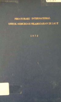 Peraturan-Peraturan International : Untuk Mencegah Pelanggaran Di Laut 1972