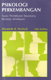 Psikologi Perkembangan : Suatu Pendekatan Sepanjang Rentang Kehidupan 5th Ed