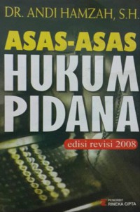 Asas - Asas Hukum Pidana : Edisi Revisi 2008