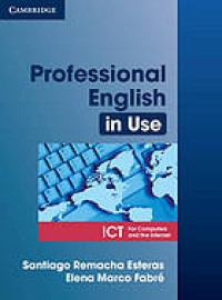 Professional English In Use. ICT : Intermediate To Advanced