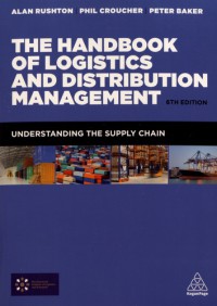 The Handbook of Logistics and Distribution Management Ed.6