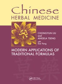 Chinese herbal medicine : modern applications of traditional formulas