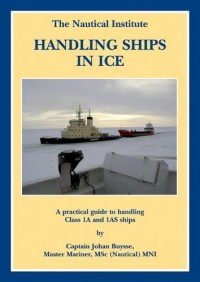 Handling Ships in Ice: A Practical Guide To Handling Class 1A And 1AS Ships