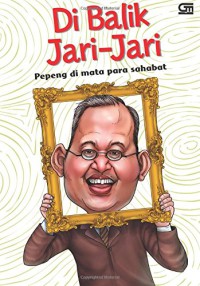 Di Balik Jari- Jari : Pepeng di Mata Para Sahabat