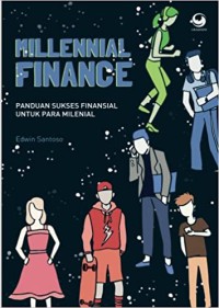 Millennial Finance : Panduan Sukses Finansial untuk Para Milenial