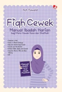 Figh Cewek : Manual Ibadah Harian Bagi Para Cewek Kece Dan Shalihah