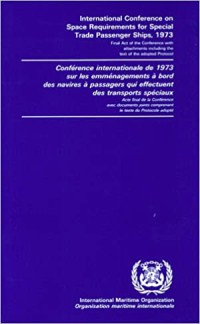 International Conference on Space Requirements for Special Trade Passenger Ships, 1973 : final act of the Conference with attachments including the text of the adopted protocol Electronic Ed.