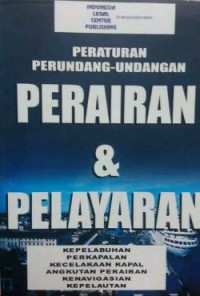 Peraturan Perundang - Undangan : Perairan & Pelayaran