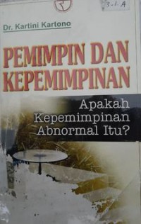 Pemimpin Kepemimpinan Apakah Kepemimpinan Abnormal Itu ?