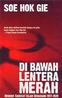 Dibawah Lentera Merah Riwayat Sarekat Islam Semarang 1917-1920